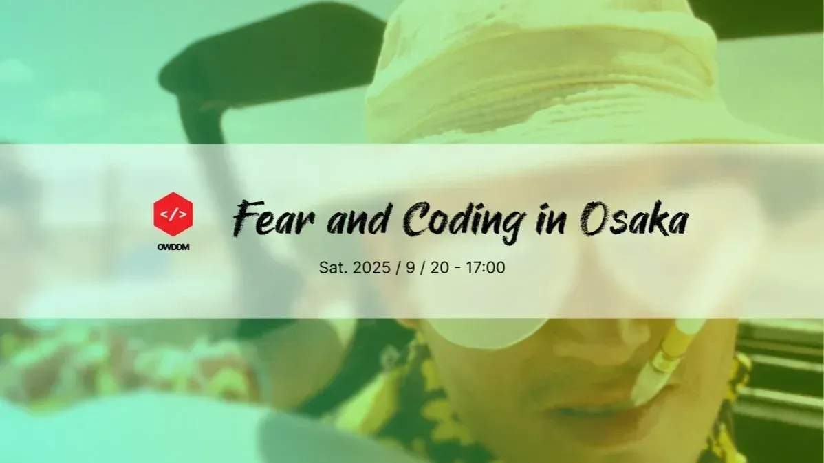 Fear & Coding in Osaka