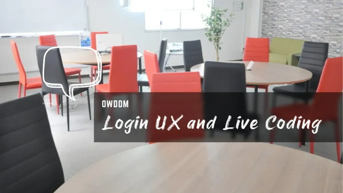 Hiding from the heat (Login UX & Live Coding)