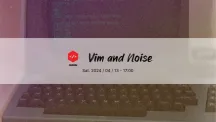 Vim and Noise