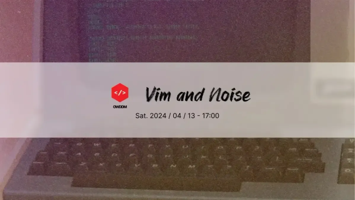 Vim and Noise